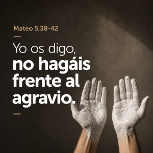 Lunes de la XI Semana del Tiempo Ordinario. Mateo (5,38-42): Yo os digo, no hagais frente al agravio