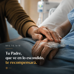Miércoles de la XI Semana del Tiempo Ordinario.

Mt 6, 1-6. 16-18. Tu Padre, que ve en lo escondido, te recompensará.