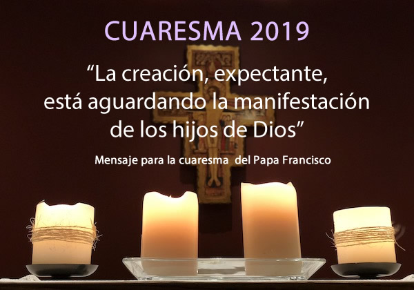 Mensaje del Papa Francisco para la Cuaresma 2019