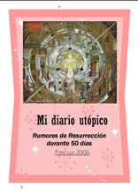 DIARIO UTÓPICO. Rumores de Resurrección. Pascua 2006