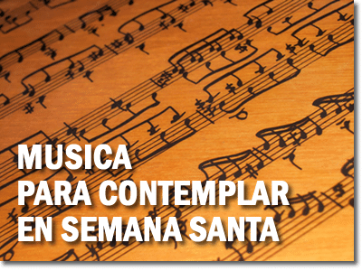 Música para contemplar en Semana Santa